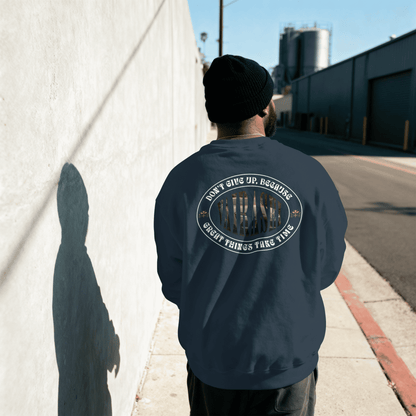 Don't Give Up Because Great Things Take Time - Hoodie