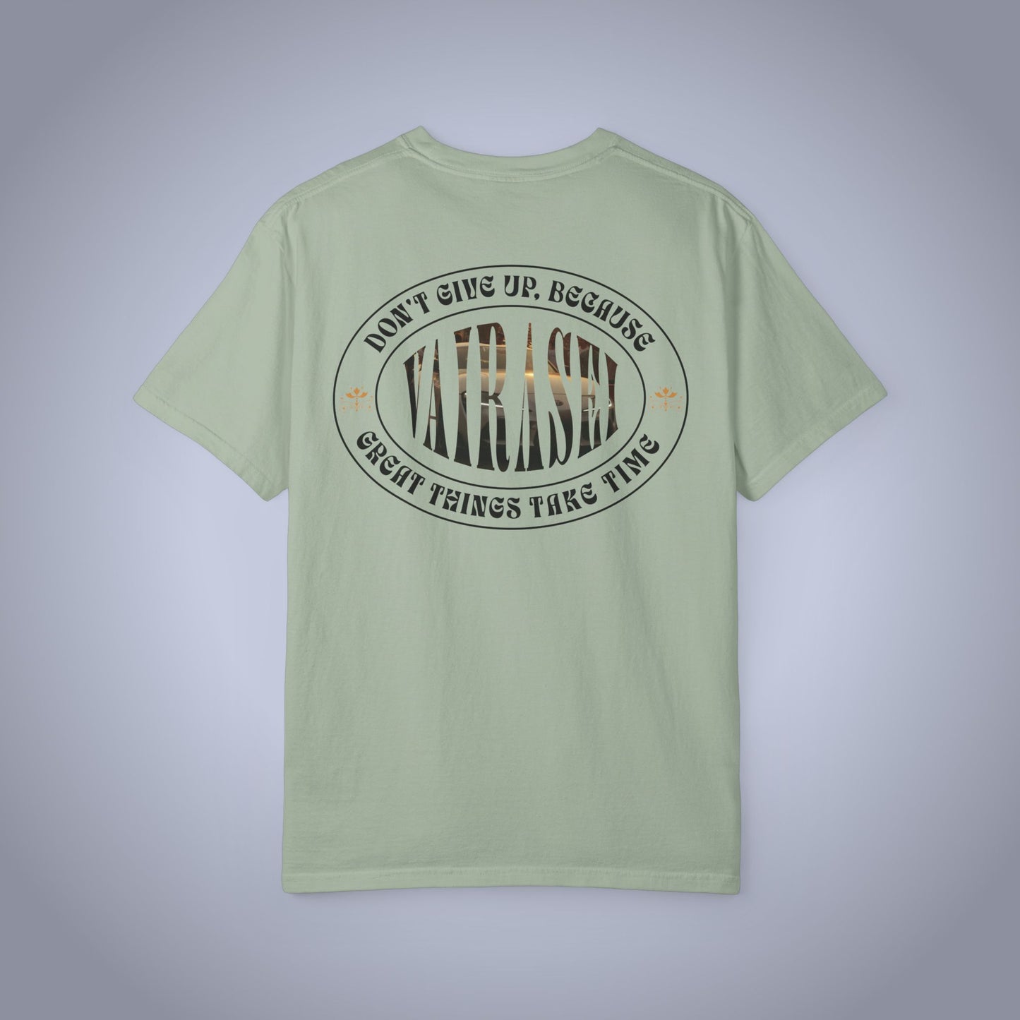 Don't Give Up, Great Things Take Time -  Graphic Tee