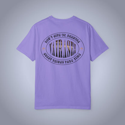 Don't Give Up, Great Things Take Time -  Graphic Tee