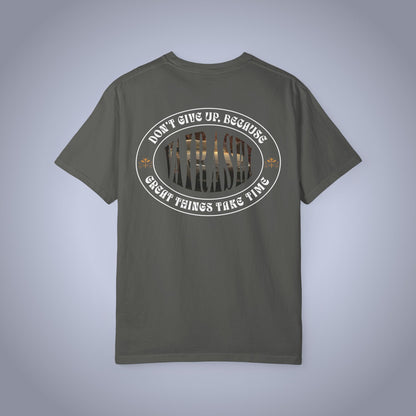Don't Give Up, Great Things Take Time -  Graphic Tee